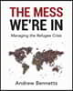 The Mess We're In: Managing the Refugee Crisis