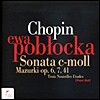 Ewa Poblocka 쇼팽: 피아노 소나타 C단조, 마주르카 (Chopin: Piano Sonata in C minor, Mazurkas)