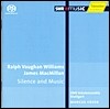 Marcus Creed 맥밀런 / 본윌리엄스: 합창음악 선집 (Vaughan Williams / Macmillan : Silence And Music)