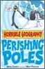 Horrible Geography : Perishing Poles