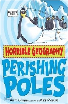 Horrible Geography : Perishing Poles