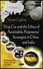 King Car and the Ethics of Automobile Proponents' Strategies in China and India