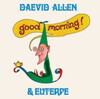 Daevid Allen - Good Morning