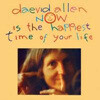 Daevid Allen - Now Is The Happiest Time Of Your Life