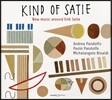 Andrea / Paolo Pandolfo 에릭 사티를 중심으로 한 새로운 음악 (Kind of Satie - New Music Around Erik Satie) 파올로 판돌포, 안드레아 판돌포, 미켈란젤로 리날디