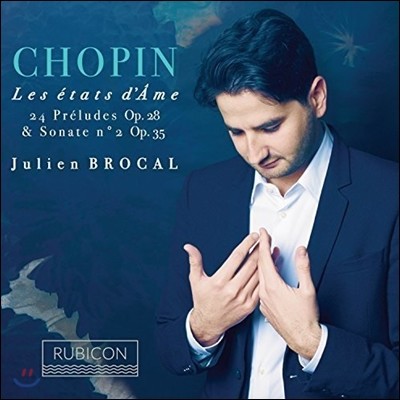 Julien Brocal 쇼팽: 24개의 전주곡, 피아노 소나타 2번 - 줄리앙 브로칼 (Les Etats d'Ame - Chopin: Preludes Op.28, Piano Sonata Op.35)