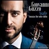 Giovanni Guzzo 이자이: 바이올린 독주를 위한 6개의 소나타 - 조반니 구초 (Ysaye: Sonatas for Solo Violin)