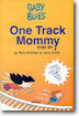 One Track Mommy 정신없는 엄마
