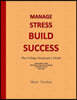 MANAGE STRESS BUILD SUCCESS The College Graduate's Guide Special Edition in Peac: College Graduation Gift Book in al; College Graduation Party Supplie