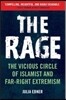 The Rage: The Vicious Circle of Islamist and Far-Right Extremism