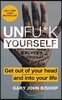 Unfu*k Yourself: Get Out of Your Head and Into Your Life