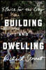 Building and Dwelling: Ethics for the City