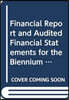 Financial Report and Audited Financial Statements for the Biennium Ended 31 December 2013 and Report of the Board of Auditors