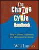 The Change Cycle Handbook: How to Initiate, Implement, and Institutionalize Change