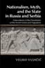 Nationalism, Myth, and the State in Russia and Serbia: Antecedents of the Dissolution of the Soviet Union and Yugoslavia