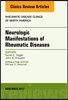 Neurologic Manifestations of Rheumatic Diseases, an Issue of Rheumatic Disease Clinics of North America: Volume 43-4