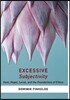 Excessive Subjectivity: Kant, Hegel, Lacan, and the Foundations of Ethics