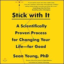 Stick with It Lib/E: A Scientifically Proven Process for Changing Your Life-For Good