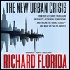 The New Urban Crisis Lib/E: How Our Cities Are Increasing Inequality, Deepening Segregation, and Failing the Middle Class-And What We Can Do about It