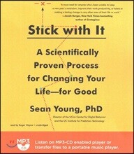 Stick with It: A Scientifically Proven Process for Changing Your Life-For Good