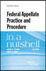 Federal Appellate Practice and Procedure in a Nutshell