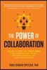 The Power of Collaboration: Powerful Insights from Silicon Valley to Successfully Grow Groups, Strengthen Alliances, and Boost Team Potential