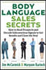 Body Language Sales Secrets: How to Read Prospects and Decode Subconscious Signals to Get Results and Close the Deal