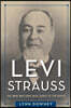 Levi Strauss: The Man Who Gave Blue Jeans to the World
