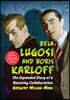 Bela Lugosi and Boris Karloff: The Expanded Story of a Haunting Collaboration, with a Complete Filmography of Their Films Together