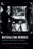 Materializing Memories: Dispositifs, Generations, Amateurs