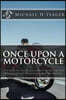 Once Upon A Motorcycle: True Divine Testimonies of Hair Raising & Gut Wrenching Experiences On A Bike