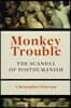 Monkey Trouble: The Scandal of Posthumanism