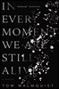 In Every Moment We Are Still Alive