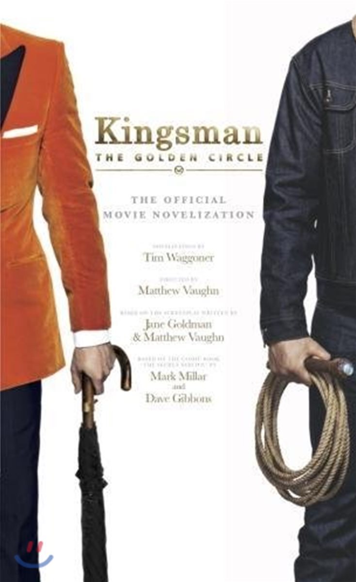 Kingsman: The Golden Circle - The Official Movie Novelization