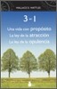 3 en 1: Una Vida Con Proposito, la Ley de la Atraccion, la Ley de la Opulencia = The Wisdom of Wallace D Wattles