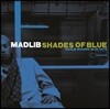 Madlib (매드립) - Shades Of Blue [블랙 디스크 2 LP]