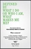 Defined by What I Do or Who I Am, What Makes Me Me?