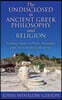 The Undisclosed in Ancient Greek Philosophy and Religion: Looking Again at Plato's Dialogues and Eleusinian Mysteries