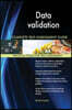 Data validation Complete Self-Assessment Guide