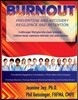 Burnout: Prevention and Recovery, Resilience and Retention: A White Paper (that grew into a book) providing: Evidence-based, ex
