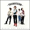 Transfixion (트랜스픽션) 3.5집 - 미니앨범 : Never Say Goodbye