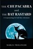 The Chupacabra & the Bat Rastard: A Cryptozoology & Craft Beer Adventure
