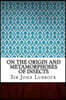 On the Origin and Metamorphoses of Insects
