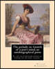 The prelude; or, Growth of a poet's mind; an autobiographical poem. By: William Wordsworth, with notes By: A. J. George (1855-1907): The Prelude or, G
