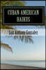 Cuban-American Haikus: A Bilingual, Bicultural Adventure of Poetry, Wit, and Nostalgia