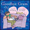 Goodbye Gram: A Book That Helps Children Cope with the Loss of a Loved One