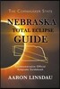 Nebraska Total Eclipse Guide: Commemorative Official Keepsake Guide 2017