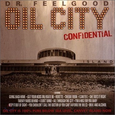 Dr. Feelgood - Oil City Confidential