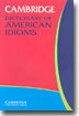 Cambridge Dictionary of American Idioms