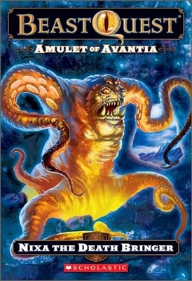 Beast Quest #19 : Amulet of Avantia : Nixa the Death Bringer